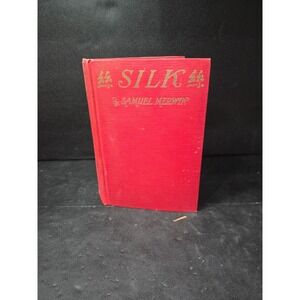 Silk A Legend by Samuel Merwin Illustrated by N C Wyeth,Vintage Hardcover Book